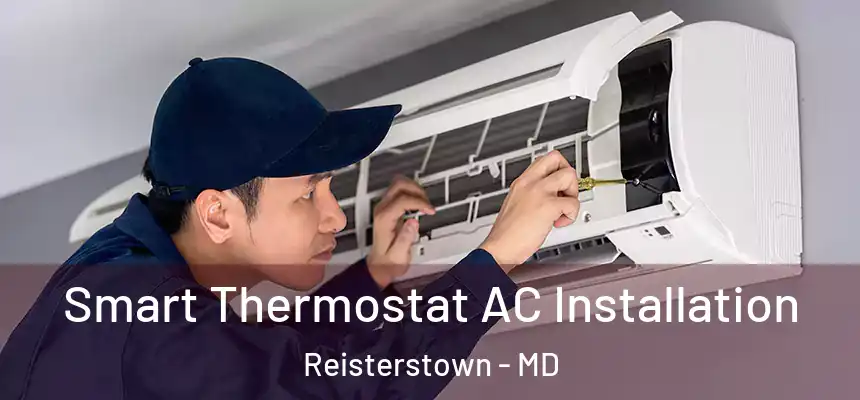  Smart Thermostat AC Installation Reisterstown - MD